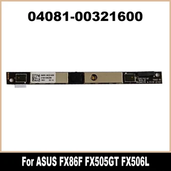 Новый Оригинальный Модуль Камеры HD FIX 3.3v Для ASUS FX86F FX505GT FX506L 04081-00321600 100% Протестирован