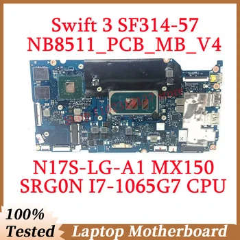 Для Acer Swift 3 SF314-57 NB8511_PCB_MB_V4 С процессором SRG0N I7-1065G7 NBHHZ11002 Материнская плата ноутбука N17S-LG-A1 MX150 100% Протестирована НОРМАЛЬНО